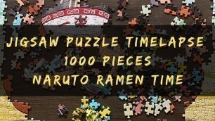 'Naruto Ramen Time | 1000 Piece Jigsaw Puzzle Time Lapse'