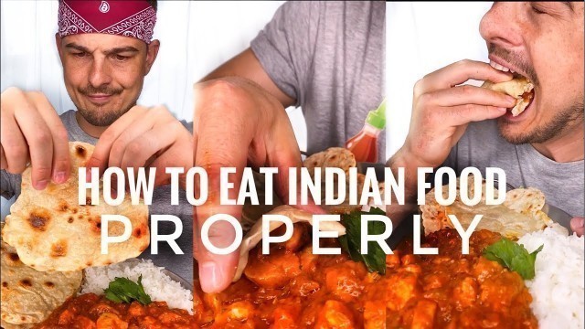 'HOW to EAT INDIAN food properly