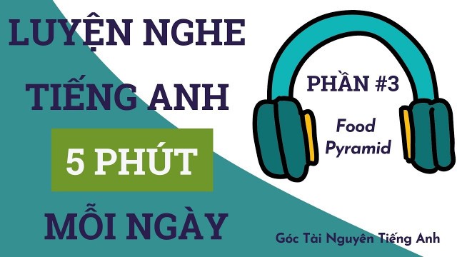 'Luyện nghe Tiếng Anh 5 phút mỗi ngày #3 - Food Pyramid'