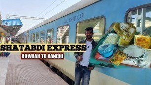 'हावड़ा रांची शताब्दी एक्सप्रेस | Ranchi Shatabdi Express || Shatabdi Express Food Review || 