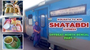 'Howrah to new Jalpaiguri shatabdi express full journey 2022 | Kolkata to siliguri Train journey 2022'