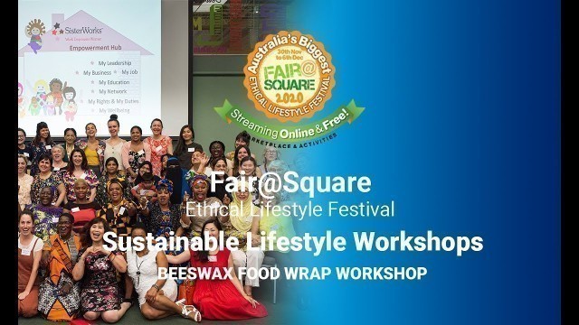 'Fair@Square Festival Ethical Lifestyle Festival - Sustainable Lifestyle Workshops Beeswax Food Wrap'