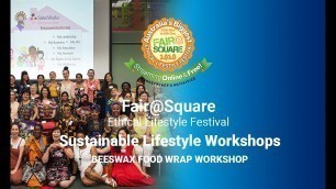 'Fair@Square Festival Ethical Lifestyle Festival - Sustainable Lifestyle Workshops Beeswax Food Wrap'