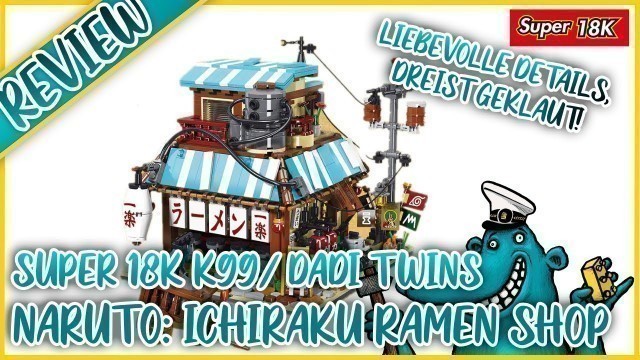 'Naruto: Ichiraku Ramen Shop: Super 18K klaut wieder, was LEGO nicht will.'