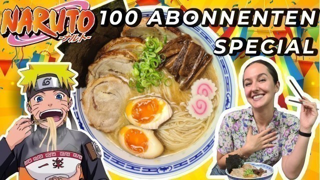 'Naruto Ramen - 100 Abonnenten Special