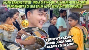 'JAJAN BARENG CIWI INDIA DI PINGGIR JALANAN!TERNYATA PADA SUKA JAJANAN BARBAR JUGA!PADA CURI\" PANDANG'