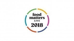 'Food Matters Live 2018 Build Up'