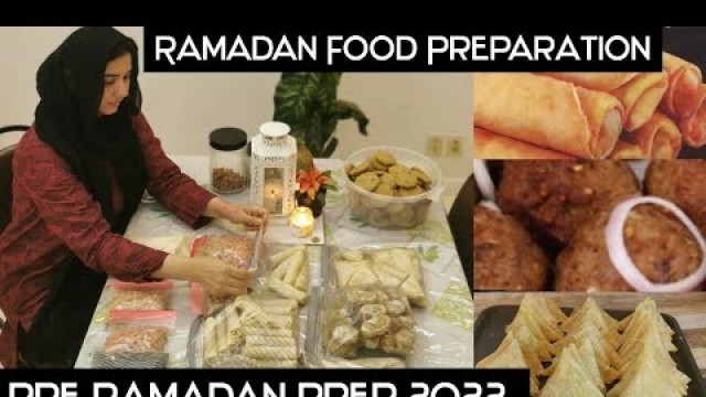 'Ramadan Food Preparation 2022||Make & Freeze Iftar Recipes||Pre Ramadan Preparation'