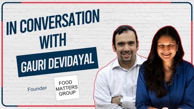 'The Table and Food Matters Story | Gauri Devidayal | Breaking The Ceiling with Ashwin Bhadri | Ep 6'