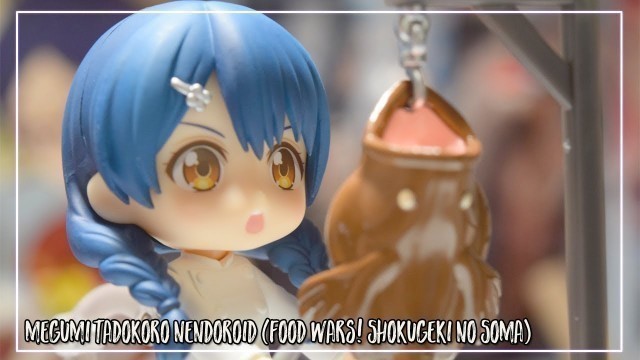 'Figures!: Tadokoro Megumi (Food Wars!) Nendoroid Unboxing / Review'