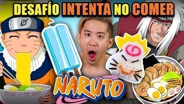 'Trata De No Comer: Naruto | People Vs Food En Español'