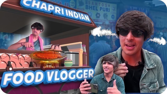 'CHAPRI INDIAN FOOD VLOGGER 