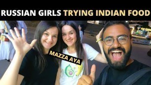 'RUSSIAN GIRLS TRYING INDIAN FOOD FOR THE FIRST TIME | Foreigners try Indian Food first time'