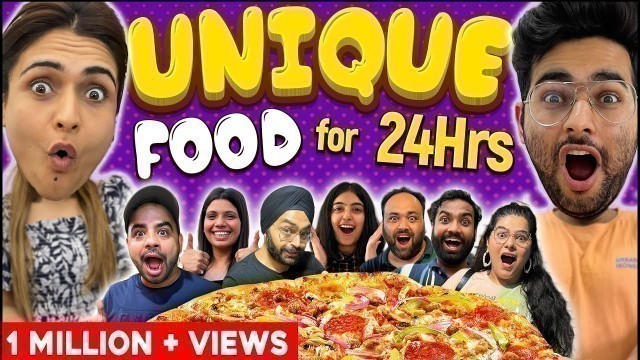 'Eating Only Unique Food For 24 Hours 