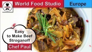 'Easy to Make Beef Stroganoff - Chef Paul - World Food Studio'