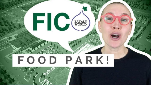 'Opens FICO EATALY WORLD, the largest Agri-Food Park in the World | Food Design | Francesca Zampollo'