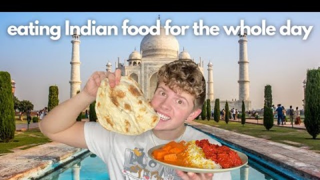 'I ate the most POPULAR Indian food for an entire day!'