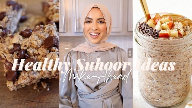 'Healthy Suhoor Ideas! Ramadan Food Preparation with Recipes 2022 | simplyjaserah'