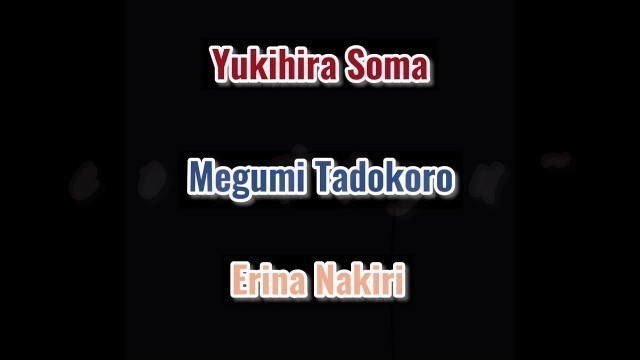 'FOOD WARS - Soma, Megumi, and Nakiri edit (edited version)'