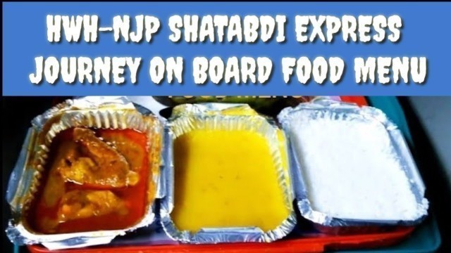 'SHATABDI EXPRESS HWH-NJP JOURNEY ON BOARD FOOD MENU..#shatabdiexpress #jalpaiguri'