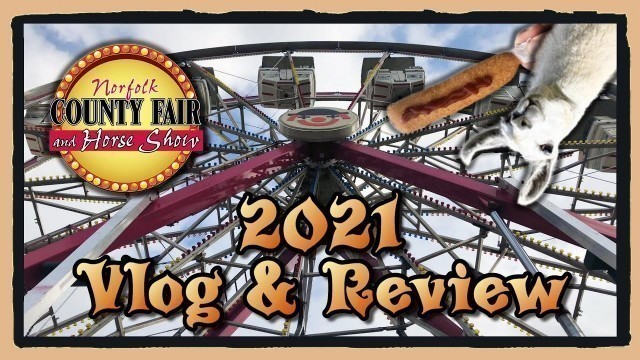 'Norfolk County Fair 2021 | Rides, Shows, Food, Animals, & More!'