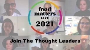 'Food Matters Live 2021 | Join The Thought Leaders'