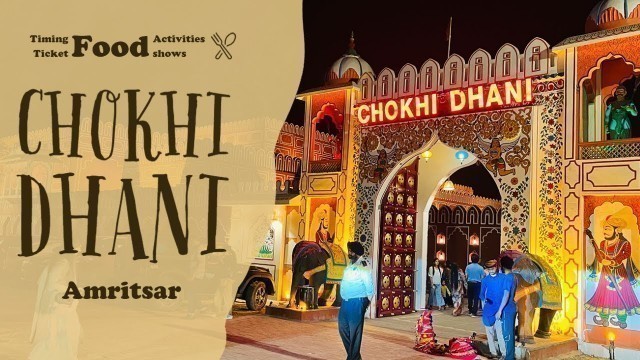 'Chokhi Dhani Amritsar || Ticket, Timings, Activities, Food, Shows & Our Reviews || 4 May 2022'