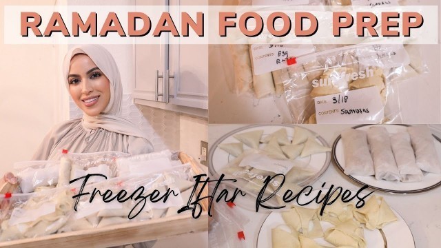 'Ramadan Food Preparation 2022 | Pre Ramadan Preparation Make ahead and Freeze Iftar Recipes!'