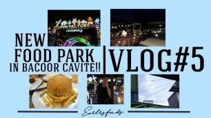 'NEW FOOD PARK IN BACOOR CAVITE!!! | VLOG 005 -EARL SAMPAGA (Philippines)'