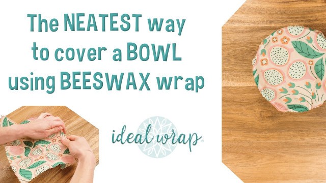 'How to Cover a Bowl Using Beeswax Food Wrap'