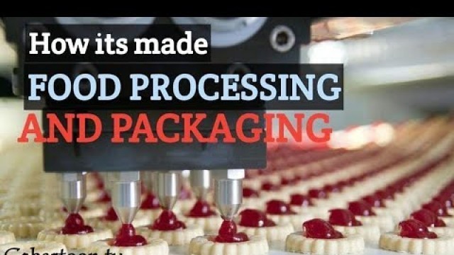 'HOW ITS MADE FOOD PROCESSING AND PACKAGING | Cabertoon tv'