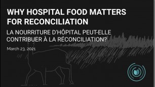 'WEBINAR: Launch of short film, \"Why Hospital Food Matters for Reconciliation\"'