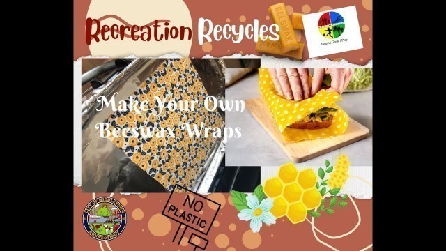 'Recreation Recycles: Making Beeswax Wraps'