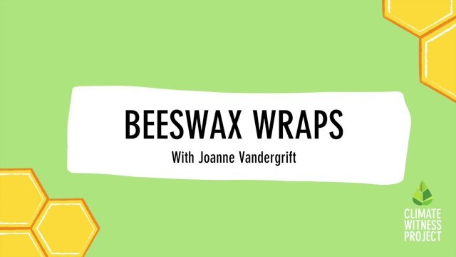 'Making Beeswax Wraps | Climate Witness Project'