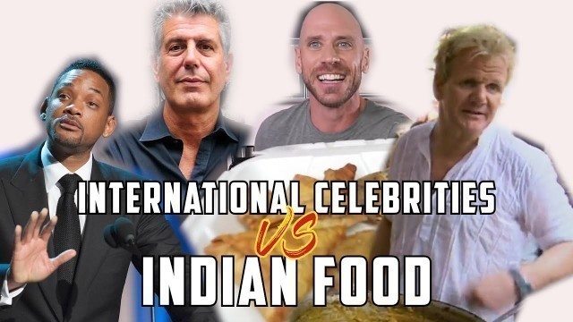 'International Celebrities vs Indian Food #indianfood'