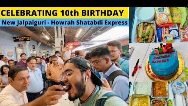 'Celebrating 10th Birthday of New Jalpaiguri - Howrah Shatabdi Express'