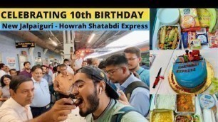 'Celebrating 10th Birthday of New Jalpaiguri - Howrah Shatabdi Express'