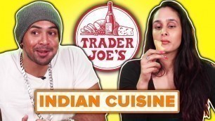 'Indian People Taste Test Trader Joe’s Indian Food'