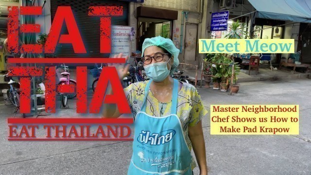 'Learn to Cook Thai Food from a Street Food Master - Meow Shows Us How to Cook Pad Krapow'