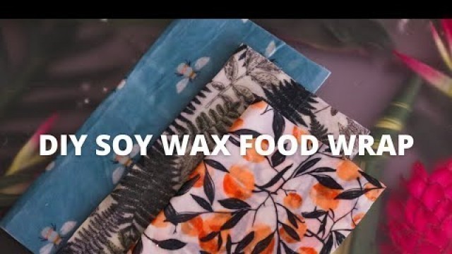 'How To Make Soy Wax Food Wrap I DIY Zero Waste'