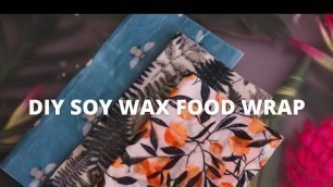 'How To Make Soy Wax Food Wrap I DIY Zero Waste'