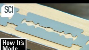 'How It\'s Made: Razor Blades'