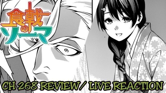 'CR: Shokugeki No Soma Ch 268 Live Reactions| MEGUMI VS MIDNIGHT MONARCH, SHE HAS GROWN AS A PERSON'