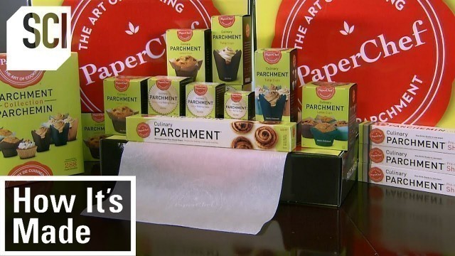 'How It’s Made: Parchment Paper'