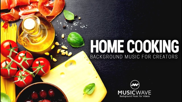 'Cooking Tutorials Background Music | Music for Food Shows'