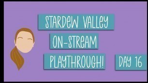 'Stardew Valley VOD | Day 16'