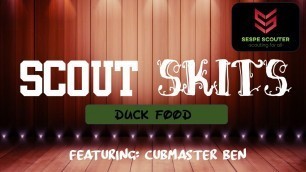 'Scout Skits: Duck Food featuring Cubmaster Ben'