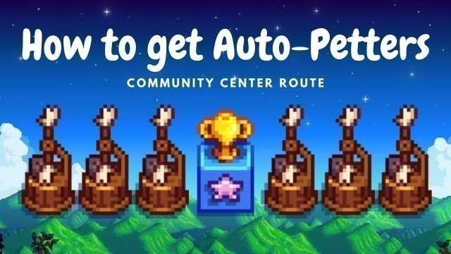 'How to get Auto-Petters after completing the Community Center - Stardew Valley 1.5 Guide'