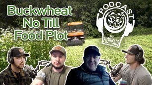 'Jeff Sturgis\'s BUCKWHEAT No Till Food Plot | PlotHead\'s Podcast'