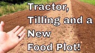 'Kioti Tractor, Roto Tiller and Food Plot Work'